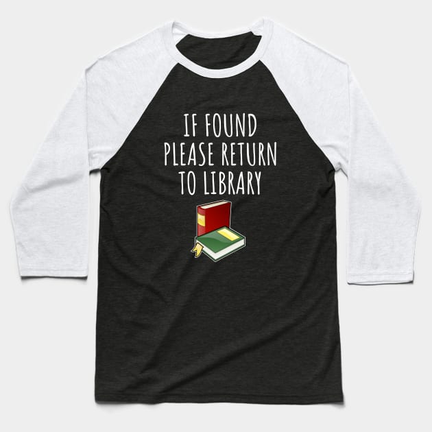 If found please return to the library Baseball T-Shirt by LunaMay